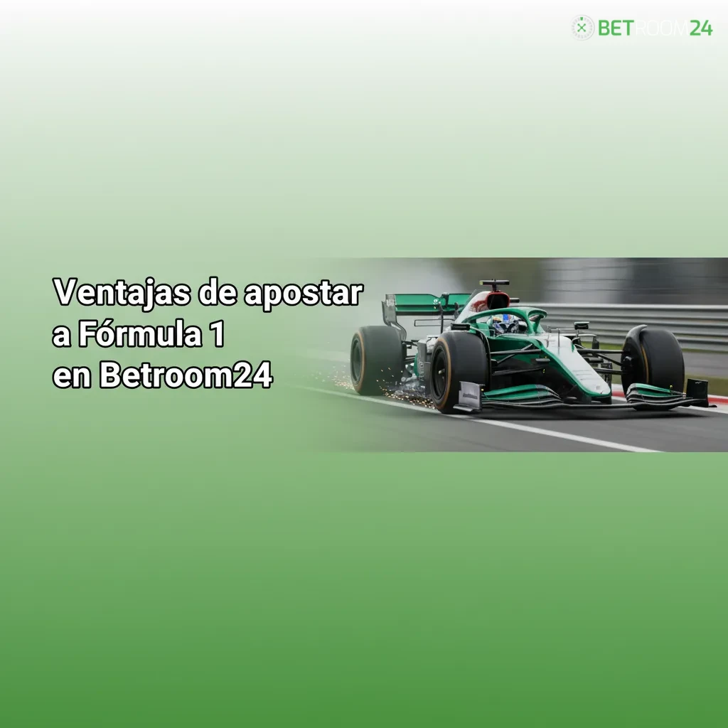 Ventajas de apostar F1 en Betroom24: mercados, cuotas en vivo, cash out, estadísticas, pagos, soporte